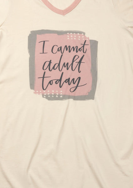 I Cannot Adult Today Night Shirt