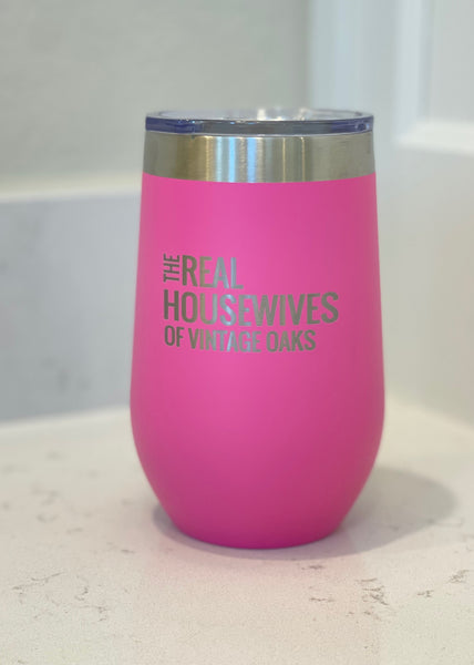 16 oz Stainless Steel Tumbler The Real Housewives of Vintage Oaks